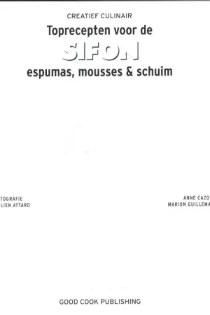 Creatief culinair Toprecepten voor de sifon - Anne Cazor; Marion Guillemard Exclusieve Aanbieding