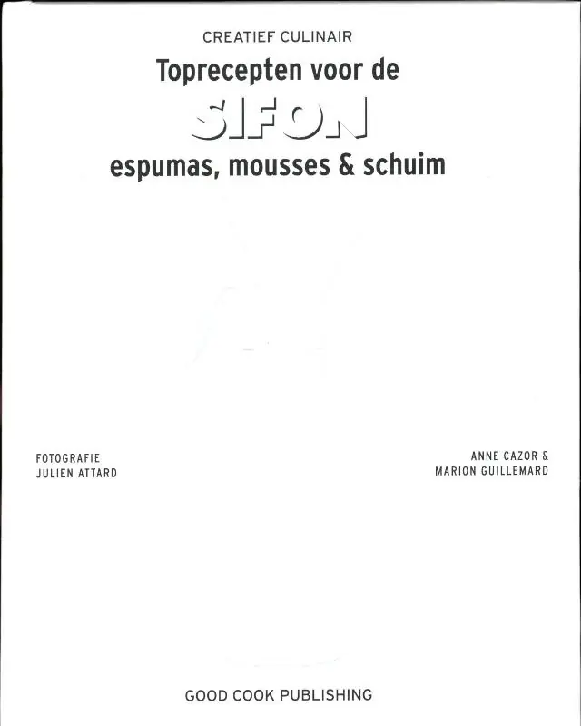 Creatief culinair Toprecepten voor de sifon - Anne Cazor; Marion Guillemard Exclusieve Aanbieding