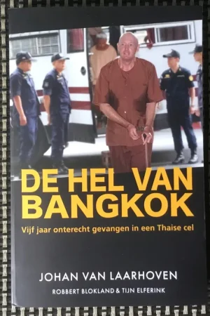 De hel van Bangkok - Johan van laarhoven Gereduceerde Prijs