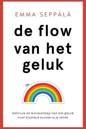 De flow van het geluk - Emma Seppälä Goedkoop