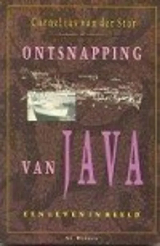 Aanbieding ONTSNAPPING VAN JAVA : EEN LEVEN IN BEELD - CORNELIUS V.D. STAR