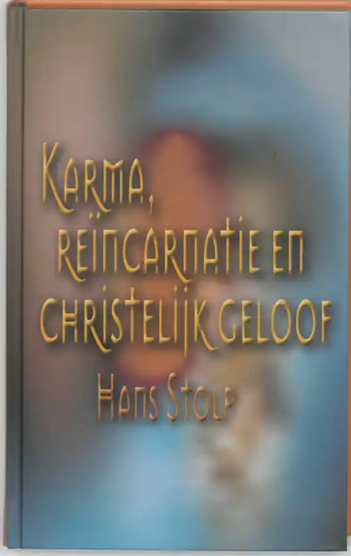 Must-Have Karma, reïncarnatie en christelijk geloof - Hans Stolp