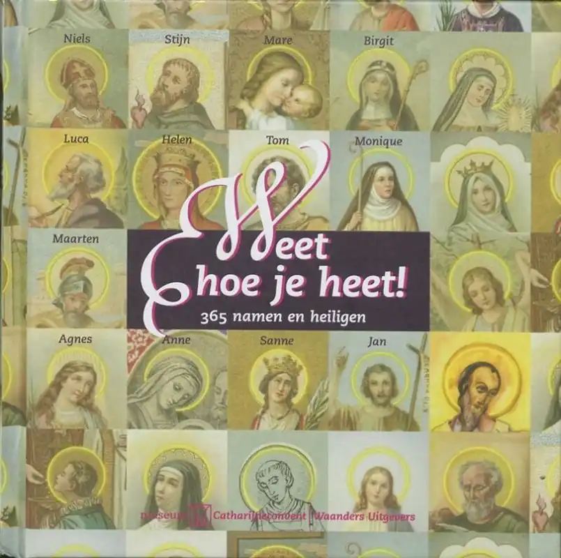 Weet hoe je heet! 365 Namen en Heiligen - Ghislain Kieft; Veronica Estevez Voordeelprijs