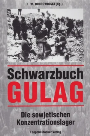 Schwarzbuch Gulag die sowjetischen Konzentrationslager - I. W. Dobrowolski Dagaanbieding
