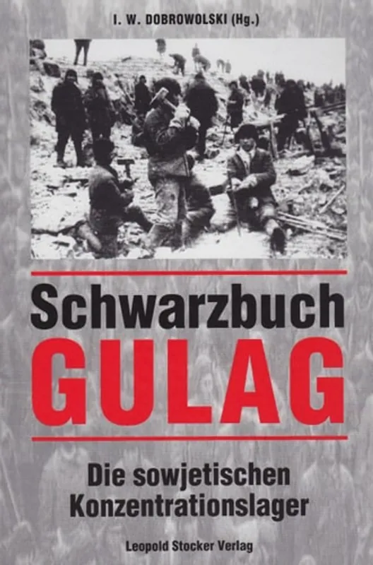 Schwarzbuch Gulag die sowjetischen Konzentrationslager - I. W. Dobrowolski Dagaanbieding