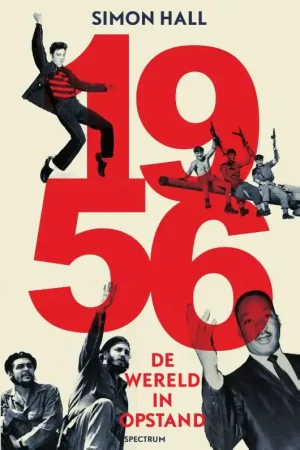 Populair 1956: de wereld in opstand - Simon Hall