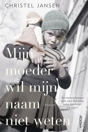 Voordeelprijs Mijn moeder wil mijn naam niet weten - Christel Jansen
