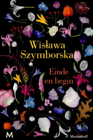 Tijdelijk Beschikbaar Einde en begin Verzamelde gedichten - Wislawa Szymborska