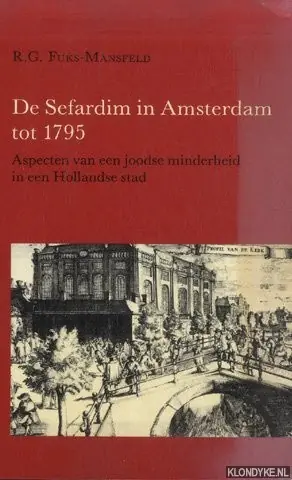 Sefardim in amsterdam tot 1795 - Fuks Mansfeld Direct Verzonden