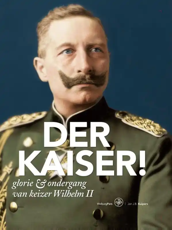 Koop Vandaag Der Kaiser! - Jan J.B. Kuipers