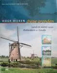 Gratis Verzending Hoge dijken diepe gronden. Land en water tussen Rotterdam en Gouda - Willem van der Ham