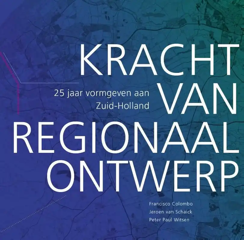 Kracht van Regionaal Ontwerp - Francisco Colombo; Jeroen van Schaick; Peter Paul Witsen Betrouwbaar
