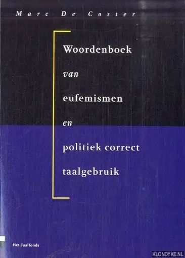 Woordenboek van eufemismen en politiek correct taalgebruik - M. de Coster Voordeelprijs