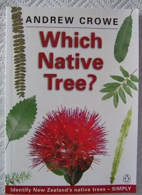 Which Native Tree Identify New Zealand's Native Trees Simply - Crowe, Andrew Finale Uitverkoop