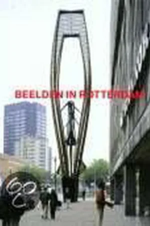 Flitsaanbieding Beelden in Rotterdam - Adrichem, J. van / Bouwhuis, J. / Dolle, M.