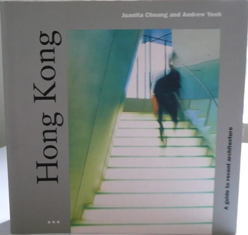 Tijdelijk Beschikbaar Hong Kong A Guide to Recent Architecture - Andrew Yeoh