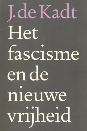 Voordeelprijs Het fascisme en de nieuwe vrijheid - J. de Kadt