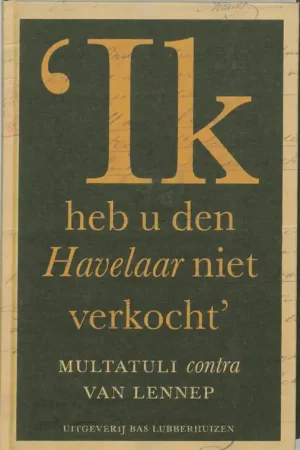 'Ik heb u den Havelaar niet verkocht' - Marita Mathijsen; Jan Bank; Leo Frijda; René Klomp Dagaanbieding