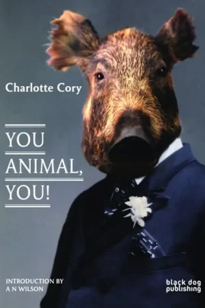 Speciale Aanbieding You Animal, You! Charlotte Cory - Charlotte Cory