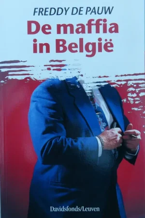 Direct Beschikbaar De maffia in België - Freddy de Pauw