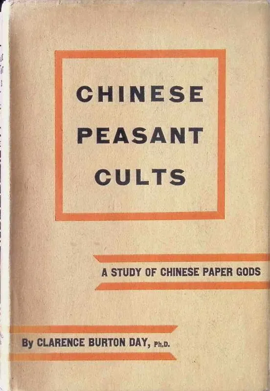 Chinese Peasant Cults Being a study of Chinese paper Gods - Clarence Burton Day Gereduceerde Prijs