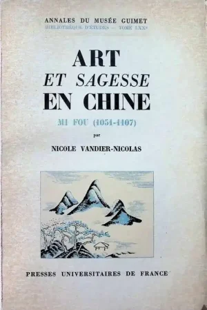 Weekendaanbieding Art et sagesse en Chine Mi Fou ( 1051 - 1107 ) - Nicole Vandier - Nicolas