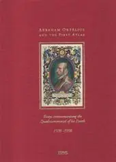 Abraham Ortelius and the first atlas. Essays commemorating the Quadricentennial of his Death 1598-1998. With an introduction by Leon Voet, (and with 20 contributions by Günter Schilder, Rodney Shirley, Dennis Reinhartz and others). - ORTELIUS, ABRAHAM: Marcel van den Broecke, Peter van der Krogt & Peter Meurer (eds.). Nieuw