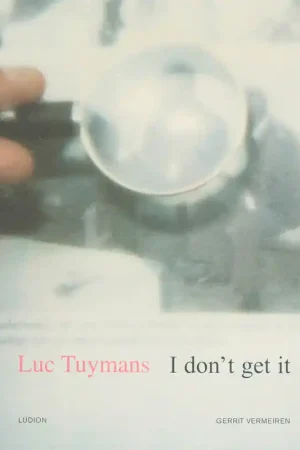 Luc Tuijmans I don't get it - G. Vermeiren Shop Nu