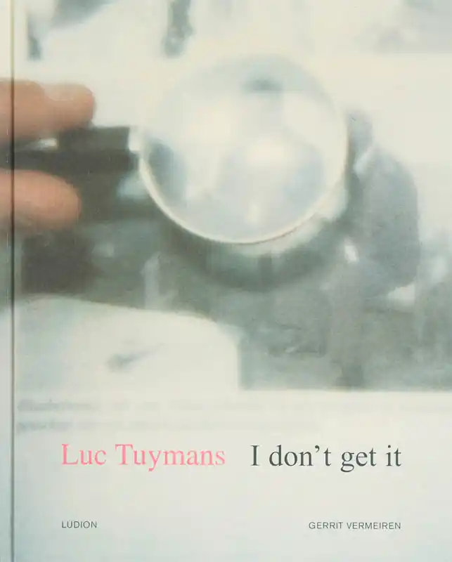 Luc Tuijmans I don't get it - G. Vermeiren Shop Nu