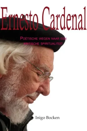 Poëtische wegen naar een kritische spiritualiteit - Ernesto Cardenal Bestel Nu