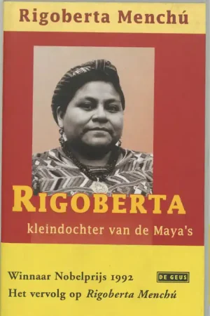 Rigoberta, kleindochter van de Maya's - R. Menchu vert.Dick Bloemraad Finale Uitverkoop