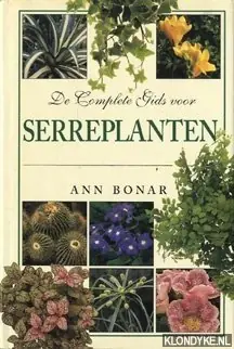De complete gids voor serreplanten - Andrew A. Bonar Koop Vandaag