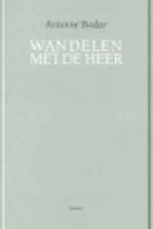 Wandelen met de Heer - Antoine Bodar Must-Have
