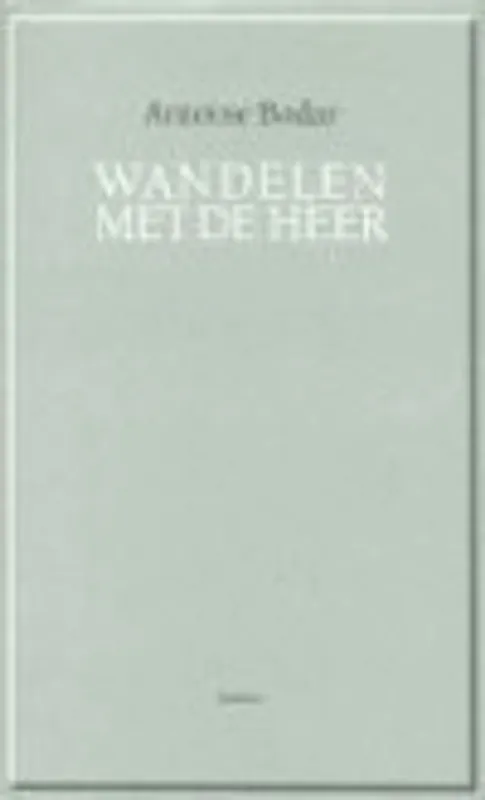 Wandelen met de Heer - Antoine Bodar Must-Have