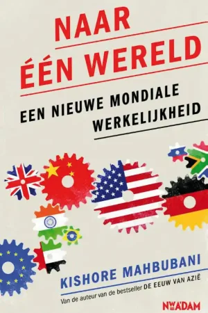 Beperkte Voorraad Naar één wereld - Kishore Mahbubani