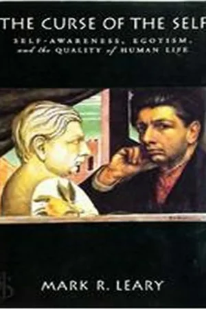 Premium The Curse Of The Self. Self-Awareness, Egotism, And The Quality Of Human Life - Mark R. Leary