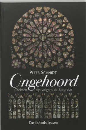 Ongehoord christen zijn volgens de Bergrede - Peter Schmidt Express Levering