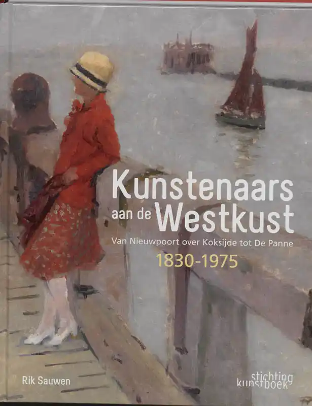 Kunstenaars aan de Westkust - Rik Sauwen Gratis Verzending