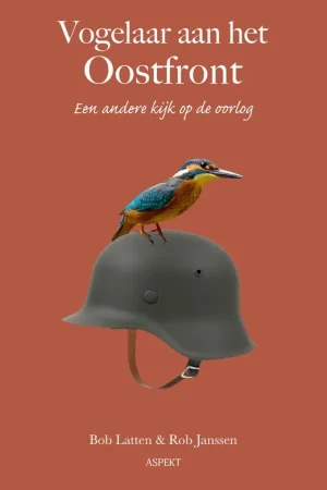 Uitverkoop Vogelaar aan het Oostfront - Bob Latten; Rob Janssen