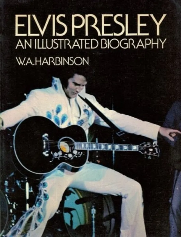 Betrouwbaar Elvis Presley An Illustrated Biography - W. A. Harbinson