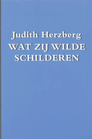 Alleen Vandaag Wat zij wilde schilderen - Judith Herzberg