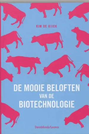Beperkt Aanbod De mooie beloften van de biotechnologie - K. De Rijck