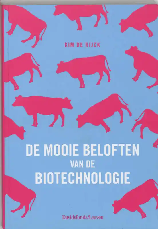 Beperkt Aanbod De mooie beloften van de biotechnologie - K. De Rijck