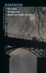 De zoon / Striptease / Brief aan mijn rechter - Georges Simenon Weekendaanbieding