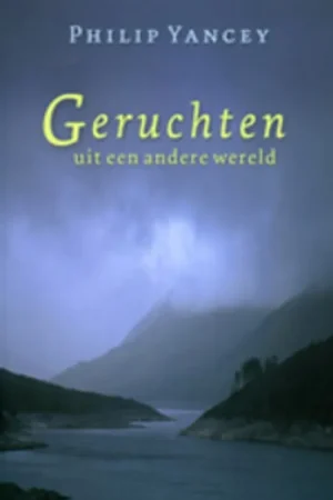 Gereduceerde Prijs GERUCHTEN UIT EEN ANDERE WERELD - Philip Yancey