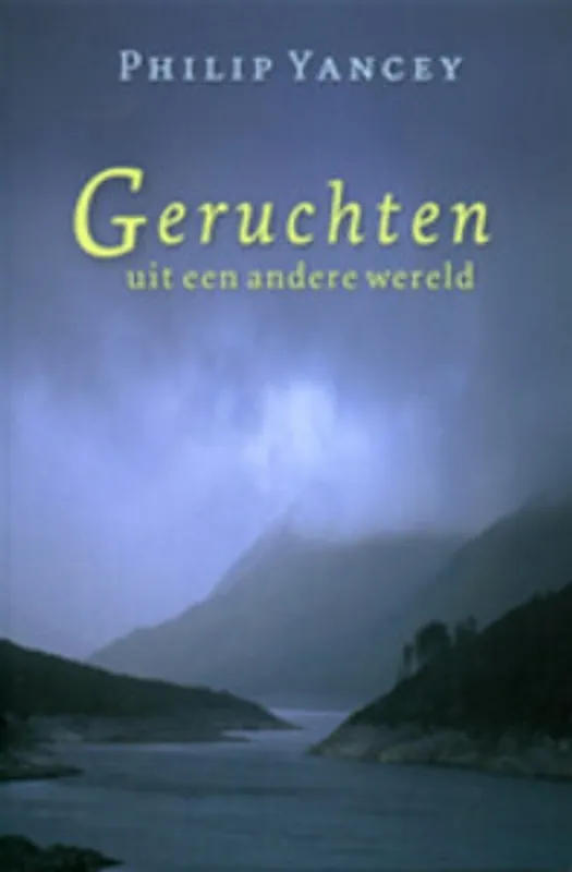 Gereduceerde Prijs GERUCHTEN UIT EEN ANDERE WERELD - Philip Yancey