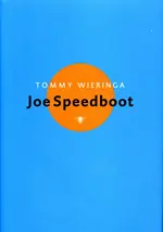 Joe Speedboot - Tommy Wieringa Bestel Nu