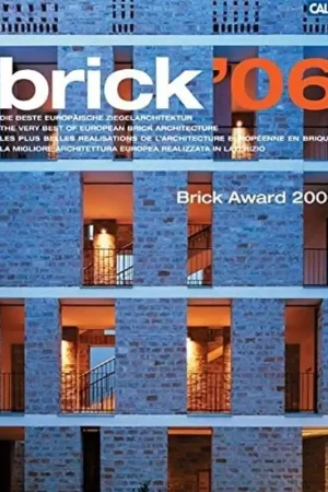 Brick '06 La Migliore Architettura Europea Realizzata in Laterizio - Martina Klauser Premium