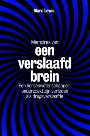 Laatste Versie Memoires van een verslaafd brein - Marc Lewis