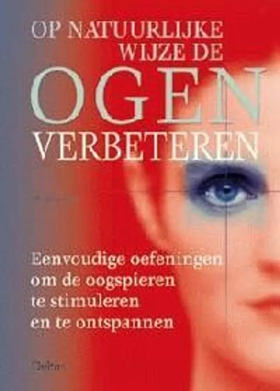 Op natuurlijke wijze de ogen verbeteren - M. Roy Laatste Versie